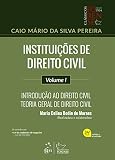 Instituições de Direito Civil - Introdução ao Direito Civil - Teoria Geral de Direito Civil - Vol. I: Volume 1