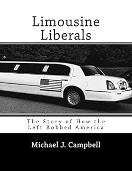 Paperback Limousine Liberals: The Story of How the Left Robbed America Book