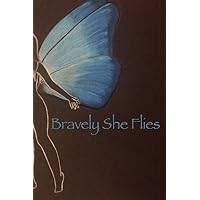 Bravely She Flies