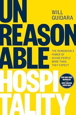 Unreasonable Hospitality: The Remarkable Power of Giving People More Than They Expect cover