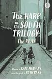 The Harp in the South Trilogy: the play