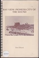 BAY VIEW: PIONEER CITY ON THE SOUND. AN ORAL HISTORY B007ANPTB0 Book Cover