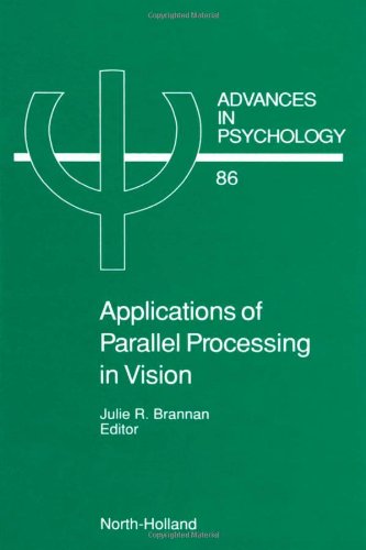 Applications of Parallel Processing in Vision (Advances in Psychology)