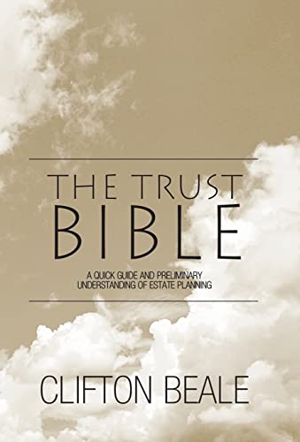 The Trust Bible: A Quick Guide and Preliminary Understanding of Estate Planning