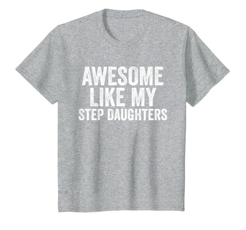 Awesome Like My Step Daughters Shirt Unique Parents Day T-Shirt, Youth, Heather Grey, Large