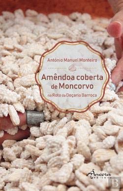 Amêndoa Coberta de Moncorvo Na Rota da Doçaria Barroca