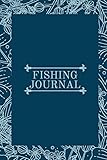  Fishing Journal: Journaling Pages for Recording Fishing Notes and Memories, Fly Fishing Journal, Fisherman Log Book, Gifts for Dad, Pop, Grandma, ... 9” Angling Logbook with 110 Pages. (Hobbies)