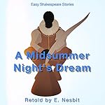 Cover of A Midsummers Night's Dream Retold by E. Nesbit