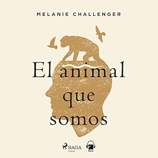 El animal que somos Audiolibro Por Mel Challenger, Ana Herrera - traductor arte de portada