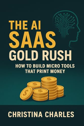 The AI SaaS Gold Rush: How to Build Micro Tools That Print Money