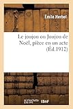 Le joujou ou Joujou de Noël, pièce en un acte (French Edition)