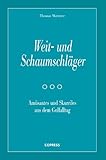  Weit- und Schaumschläger: Amüsantes und Skurriles aus dem Golfalltag
