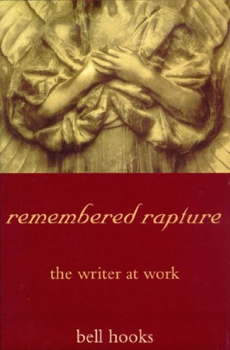 remembered rapture: the writer at work