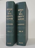 History of Will County Illinois Volume One and Two B01N25OW9O Book Cover