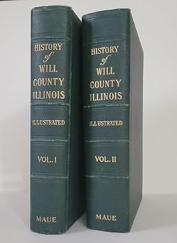 Hardcover History of Will County Illinois Volume One and Two Book