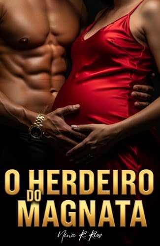 O Herdeiro do Magnata: Um Romance Dark de Casamento por Contrato e Redenção