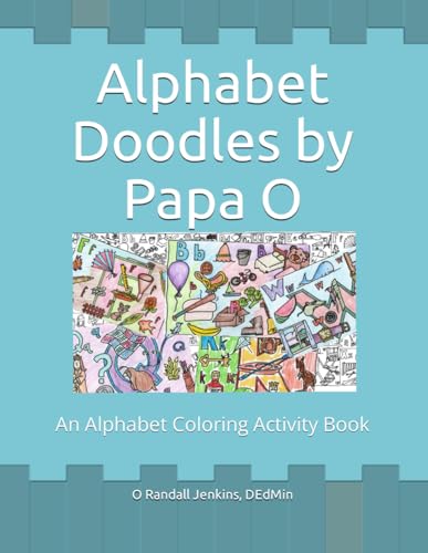 Alphabet Doodles by Papa O: An Alphabet Coloring Activity Book