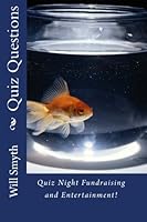 Quiz Questions: Quiz Night Fundraising and Entertainment! 1456534351 Book Cover