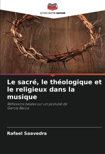 Le sacré, le théologique et le religieux dans la musique: Réflexions basées sur un postulat de García Bacca