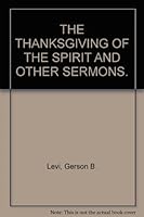 The thanksgiving of the spirit and other sermons, B000876QOO Book Cover