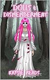 Dolls & Dismemberment