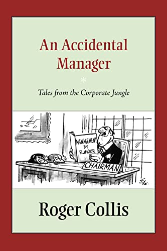 An Accidental Manager: Tales From The Corporate Jungle