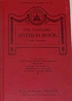 Concord Anthem Book - Forty Anthems - for the use of Mixed voice choirs in Protestant Churches B001VG9DZK Book Cover