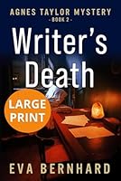 Writer’s Death – Large Print – Small Town Mystery: Large Print – Agnes Taylor Mysteries 1068874023 Book Cover