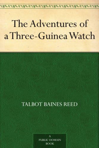 The Adventures of a Three-Guinea Watch