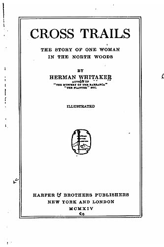 Cross trails, the story of one woman in the north woods