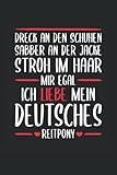 Mir egal, Ich liebe mein Deutsches Reitpony: Dreck an den Schuhen, Sabber an der Jacke, Stroh im Haar: Notizbuch für Pferde Mamas und Pferdeliebhaber, ... Kariert, Geschenk für Reiterin und Reiter