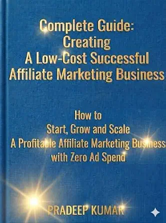 Complete Guide to Starting and Scaling an Affiliate Marketing Business with Zero Ad Spend