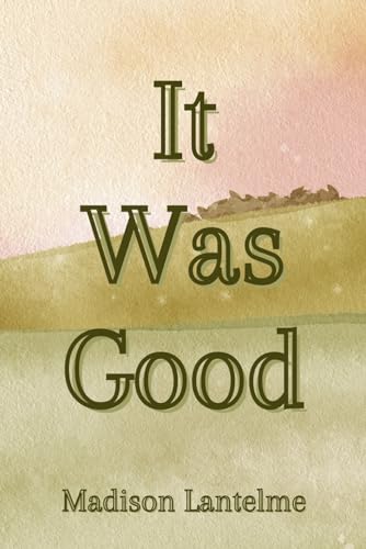 It Was Good