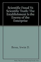 Scientific Fraud Vs Scientific Truth: The Establishment Is the Enemy of the Enterprise 0962141844 Book Cover