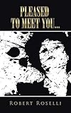 Pleased to Meet You...