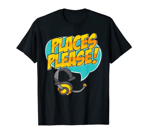 Stage Manager - Places Please - Stage Management T-Shirt