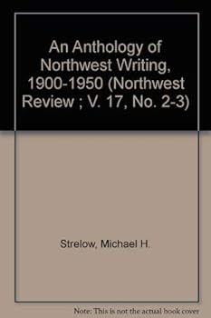Hardcover An Anthology of Northwest Writing, 1900-1950 (Northwest Review ; V. 17, No. 2-3) Book