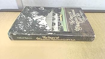 The story of the Augusta National Golf Club