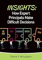 Insights: How Expert Principals Make Difficult Decisions 148335119X Book Cover