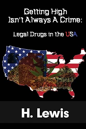 Getting High Isn't Always A Crime: Legal Drugs In The USA