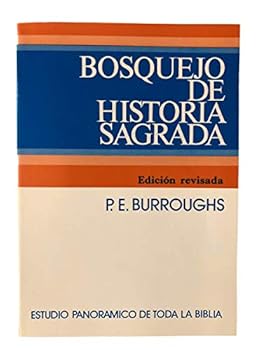 Paperback Bosquejo de Historia Sagrada (Estudio Panoramico de Toda la Biblia) Book