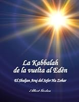 La Kabbalah de la vuelta al Edén: El Shuljan Aruj del Sefer Ha Zohar 8461712455 Book Cover
