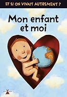 Mon enfant et moi 2366720343 Book Cover