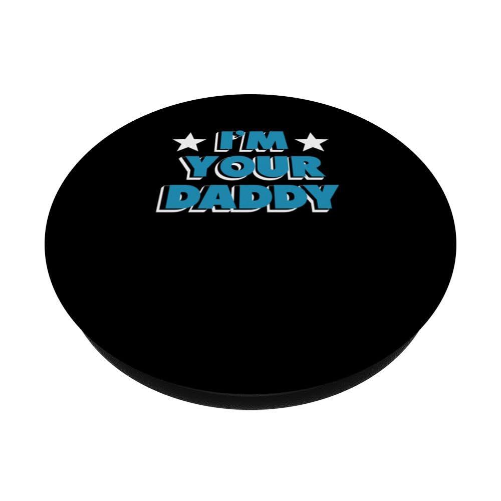 I'm Your Daddy Funny Father's Day Family Dad Parents PopSockets Swappable PopGrip, Black - Image 2