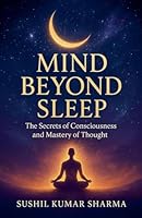 Mind Beyond Sleep B0FQ1JSTJS Book Cover