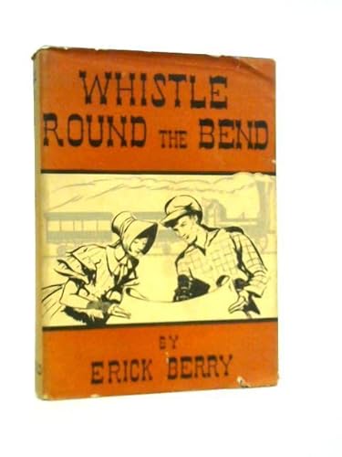 Whistle Round the Bend B000NF2Q54 Book Cover