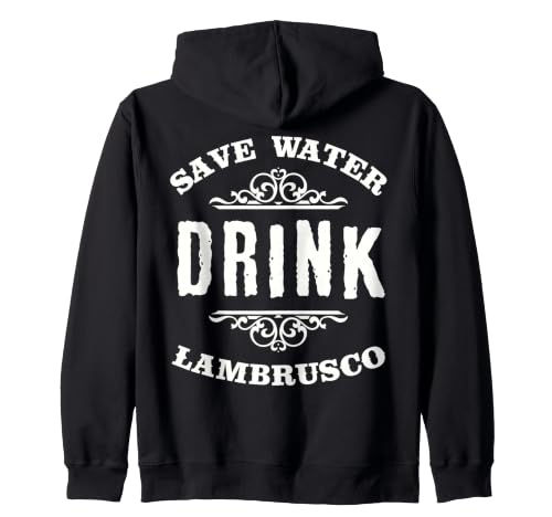 Économisez de l'eau Lambrusco Funny Drinking Drink Sweat à Capuche