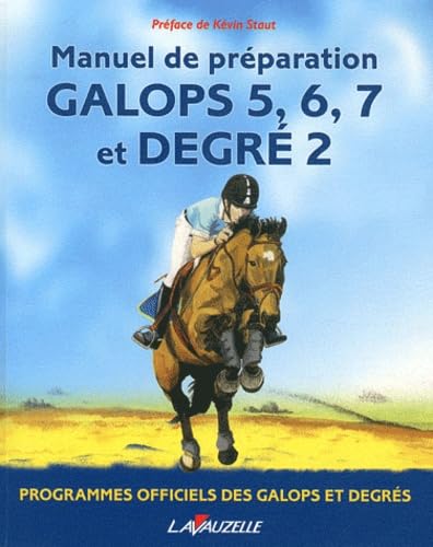 Galops 5 à 7 et degré 2: Manuel de préparation