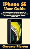  iPhone SE User Guide: The Complete and Illustrated Manual for Beginners and Seniors to Master Apple iPhone SE (2nd Generation) with Tips & Tricks for iOS 14.5 (English Edition)