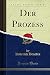 Produktbild Der Prozess (Classic Reprint)